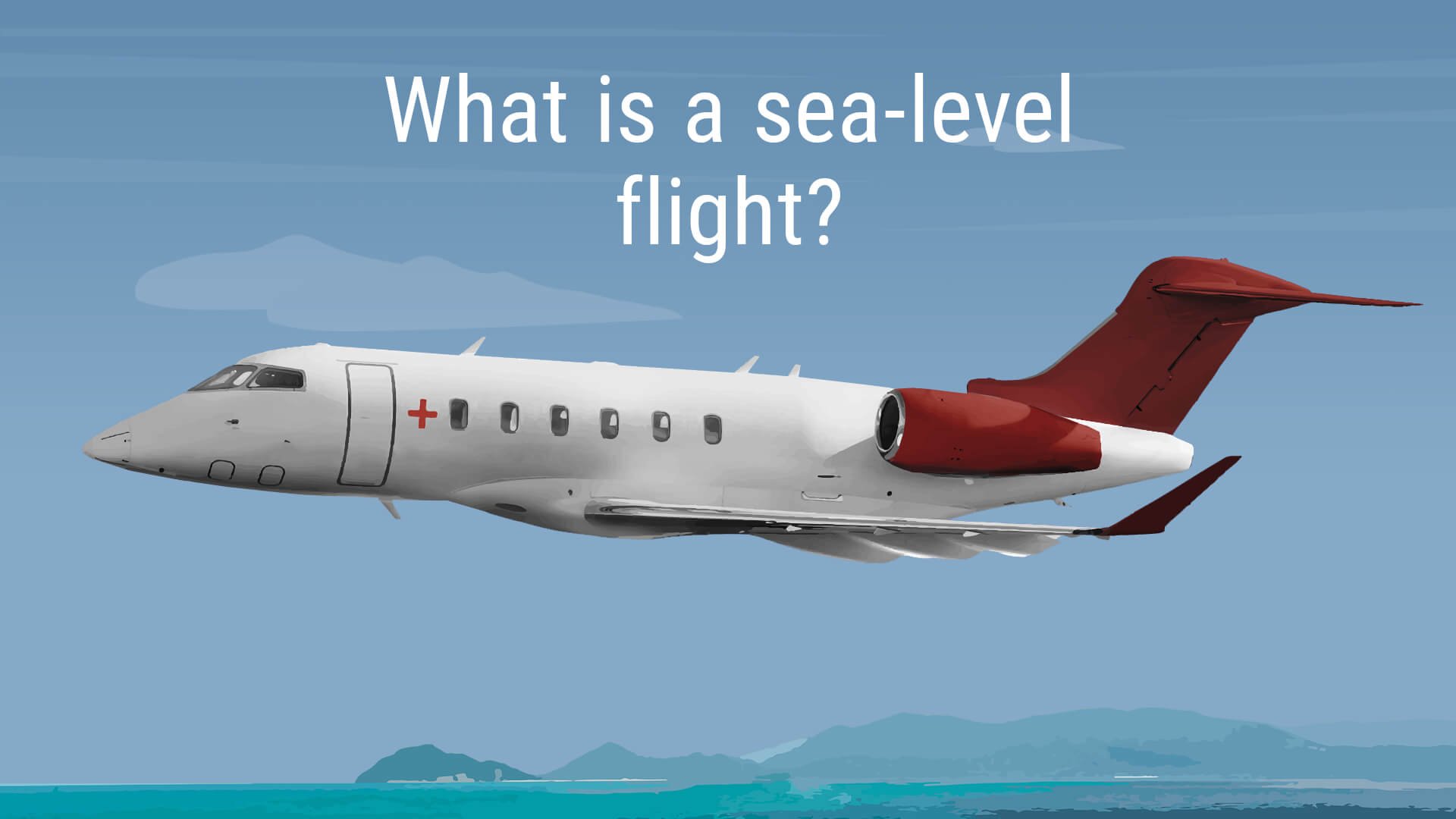 Sea Level Flight | Safe & Patient-Friendly Ambulance Flight